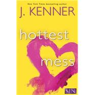 Hottest Mess by Kenner, J., 9781101967478