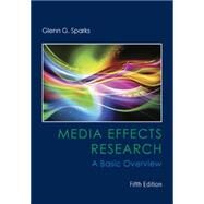 Media Effects Research A Basic Overview by Sparks, Glenn, 9781305077478