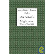 An Actor's Nightmare by Dailey, James Wetzel Jerome; Wetzel, Jerome, 9781419617478