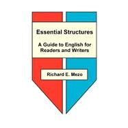 Essential Structures : A Guide to English for Readers and Writers by Mezo, Richard E., 9781581127478