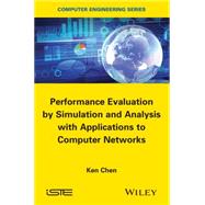 Performance Evaluation by Simulation and Analysis With Applications to Computer Networks by Chen, Ken, 9781848217478