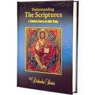 Understanding the Scriptures : A Complete Course on Bible Study by Hahn, Scott; Socias, James, 9781890177478