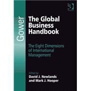The Global Business Handbook: The Eight Dimensions of International Management by Newlands,David, 9780566087479