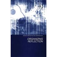 Organizing Reflection by Vince,Russ, 9780754637479