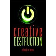 Creative Destruction by Lerner, Edward, 9780809557479
