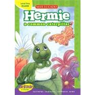 Hermie: A Common Caterpillar by Lucado, Max; Howarth, Daniel, 9781400317479
