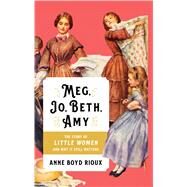 Meg, Jo, Beth, Amy by Rioux, Anne Boyd, 9781432857479