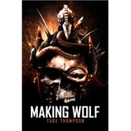Making Wolf by Thompson, Tade, 9781495607479