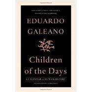 Children of the Days by Galeano, Eduardo, 9781568587479