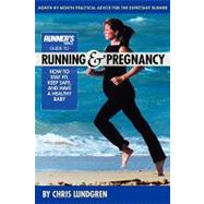 Runner's World Guide to Running and Pregnancy How to Stay Fit, Keep Safe, and Have a Healthy Baby by Lundgren, Chris, 9781579547479