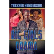 Big Girls Drama Carl Weber Presents by Henderson, Tresser, 9781622867479