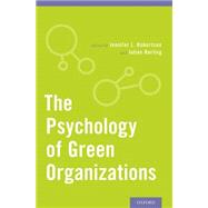 The Psychology of Green Organizations by Robertson, Jennifer L.; Barling, Julian, 9780199997480