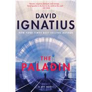 The Paladin A Spy Novel by Ignatius, David, 9780393867480