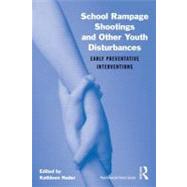 School Rampage Shootings and Other Youth Disturbances: Early Preventative Interventions by Nader; Kathleen, 9780415877480