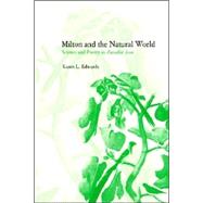 Milton and the Natural World: Science and Poetry in Paradise Lost by Karen L. Edwards, 9780521017480