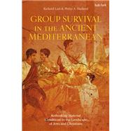 Group Survival in the Ancient Mediterranean by Harland, Philip A.; Last, Richard, 9780567657480