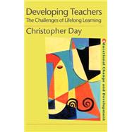 Developing Teachers: The Challenges of Lifelong Learning by Day,Chris, 9780750707480