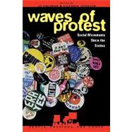 Waves of Protest Social Movements Since the Sixties by Freeman, Jo; Johnson, Victoria; Bromley, David G.; Cutchin, Diana Gay; Gerlach, Luther P.; Green, John C.; Halcli, Abigail; Hirsch, Eric L.; Jasper, James M.; Jenkins, J Craig; Johnson, Roberta Ann; McAdam, Doug; Meyer, David S.; Miller, Frederick D.; Sta, 9780847687480