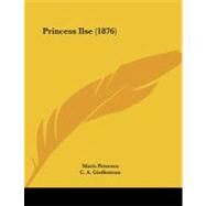 Princess Ilse by Petersen, Marie; Girdlestone, C. A., 9781104367480