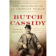 Butch Cassidy The True Story of an American Outlaw by Leerhsen, Charles, 9781501117480
