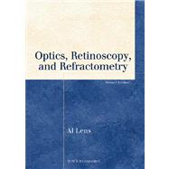 Optics, Retinoscopy, and Refractometry by Lens, Al, 9781556427480