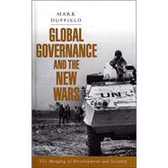 Global Governance and the New Wars : The Merging of Development and Security by Mark Duffield, 9781856497480