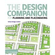 The Design Companion for Planning and Placemaking by Riba Pubns Ltd, 9781859467480