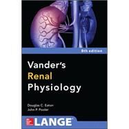 Vanders Renal Physiology, Eighth Edition by Eaton, Douglas; Pooler, John, 9780071797481