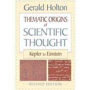 Thematic Origins of Scientific Thought by Holton, Gerald, 9780674877481