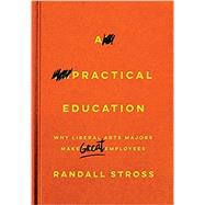 A Practical Education by Stross, Randall, 9780804797481