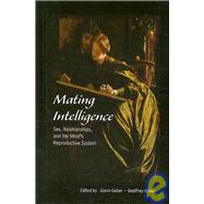 Mating Intelligence by Geher, Glenn; Miller, Geoffrey, 9780805857481