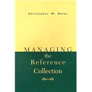 Managing the Reference Collection by Nolan, Christopher W., 9780838907481