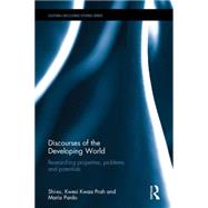 Discourses of the Developing World: Researching properties, problems and potentials by Shi; Xu, 9781138017481