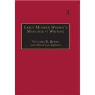 Early Modern Women's Manuscript Writing: Selected Papers from the Trinity/Trent Colloquium by Gibson,Jonathan, 9781138257481