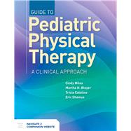 The Clinical Practice of Pediatric Physical Therapy by Miles, Cindy; Bloyer, Martha H; Catalino, Tricia; Shamus, Eric, 9781284167481