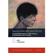 Glucocorticoids and Mood Clinical Manifestations, Risk Factors and Molecular Mechanisms, Volume 1179 by Judd, Lewis L.; Sternberg, Esther M., 9781573317481