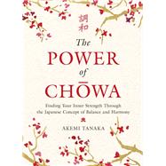 The Power of Chowa by Tanaka, Akemi, 9780063007482