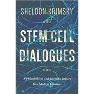 Stem Cell Dialogues by Krimsky, Sheldon, 9780231167482