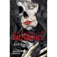 Return to Daemon Hall Evil Roots by Nance, Andrew; Polhemus, Coleman, 9780805087482