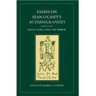 Essays on Sean O'casey's Autobiographies by Lowery, Robert G., 9781349047482