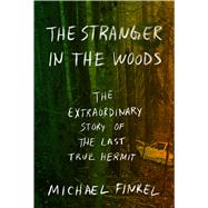 The Stranger in the Woods by Finkel, Michael, 9781410497482