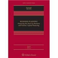 Business Planning Financing the Start-Up Business and Venture Capital Financing by Maynard, Therese H.; Warren, Dana M.; Trevino, Shannon, 9781543847482