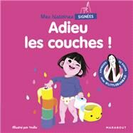 Mes histoires signes - Adieu les couches ! by Marie Cao, 9782501167482