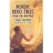 Nordic Hero Tales From The Kalevala by James Baldwin. Illustrated By N. C. Wyeth, 9780486447483