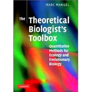 The Theoretical Biologist's Toolbox: Quantitative Methods for Ecology and Evolutionary Biology by Marc Mangel, 9780521537483