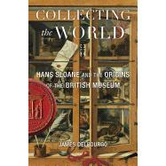 Collecting the World by Delbourgo, James, 9780674237483