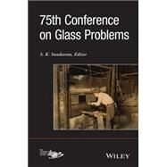 75th Conference on Glass Problems: Ceramic Engineering and Science Proceedings by Sundaram, S. K., 9781119117483