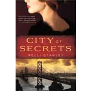 City of Secrets by Stanley, Kelli, 9781250007483