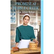 Promise at Pebble Creek by Baker, Lisa Jones, 9781420147483