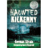 Haunted Kilkenny by Strain, Cormac; Fitzgerald, Barry, 9781845887483